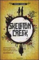 Skeleton Creek di Patrick Carman edito da Mondadori