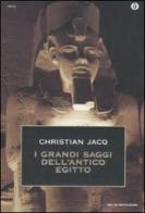 I grandi saggi dell'Antico Egitto di Christian Jacq edito da Mondadori