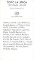 Dopo la lirica. Poeti italiani 1960-2000 edito da Einaudi