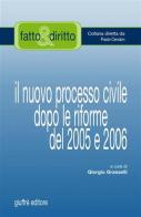 Il nuovo processo civile dopo le riforme del 2005 e 2006 edito da Giuffrè