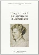Disegni tedeschi da Schongauer a Liebermann edito da Olschki