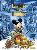 La storia vista da Topolino di Paolo Mottura, Giorgio Pezzin edito da Panini Comics
