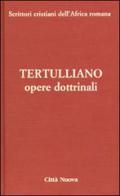 Opere dottrinali vol.3.1 di Quinto S. Tertulliano edito da Città Nuova