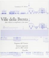 Ville della Brenta. Due rilievi a confronto 1750-2000 di Gianfranco Baldan edito da Marsilio