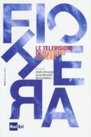 Le televisioni di Massimo Fichera edito da Rai Libri