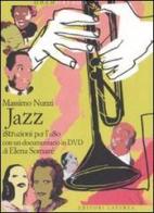 Jazz. Istruzioni per l'uso. Con DVD di Massimo Nunzi edito da Laterza
