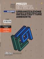 Urbanizzazione infrastrutture ambiente. Prezzi informativi dell'edilizia. Novembre 2016 edito da DEI