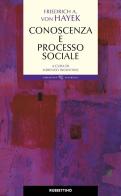 Conoscenza e processo sociale di Friedrich A. von Hayek edito da Rubbettino