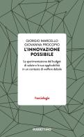 L'innovazione possibile. La sperimentazione del budget di salute e la sua applicabilità in un contesto di welfare debole di Giorgio Marcello, Giovanna Procopio edito da Rubbettino