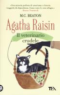 Agatha Raisin. Il veterinario crudele di M. C. Beaton edito da TEA