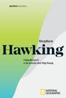 Stephen Hawking. I buchi neri e la teoria del Big Bang edito da White Star