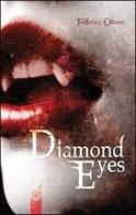 Diamond eyes. Ediz. italiana di Federica Ottone edito da Altromondo (Padova)