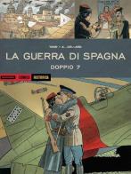 La guerra di Spagna. Doppio 7 di André Juillard, Yann edito da Mondadori Comics