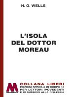 L' isola del dottor Moreau. Ediz. a caratteri grandi di Herbert George Wells edito da Marcovalerio