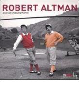 Robert Altman. Ediz. illustrata edito da Il Castoro