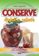 Conserve dolci e salate. Tutti i segreti per realizzare squisite marmellate e conserve di Sara Vignotti edito da Crescere