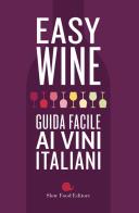 Easy wine. Guida facile ai vini italiani edito da Slow Food