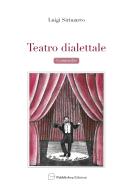 Teatro dialettale. Commedie di Luigi Sirimarco edito da Pubblisfera