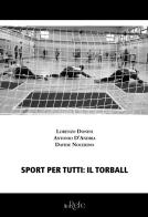 Sport per tutti: il torball di Lorenzo Donini, Antonio D'Andria, Davide Nocerino edito da Filo Refe
