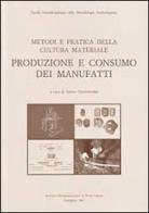 Metodi e pratica della cultura materiale. Produzione e consumo dei manufatti edito da Ist. Studi Liguri