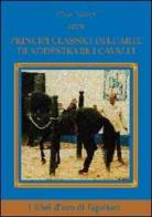 Principi classici dell'arte di addestrare i cavalli di Nuno Oliveira edito da Equitare
