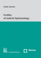 Profiles of judicial epistemology di Giulio Ubertis edito da Giappichelli