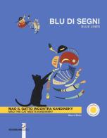 Blu di segni. Mao il gatto incontra Kandinsky-Blue lines. Mao the cat meets Kandinsky. Ediz. a colori di Mauro Bellei edito da Occhiolino