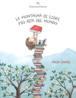 La montagna di libri più alta del mondo. Ediz. a colori di Rocio Bonilla edito da Valentina Edizioni