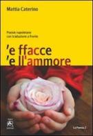 Facce e ll'amore (E) di Mattia Caterino edito da Teseo (Frosinone)