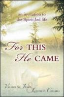 For this he came. An invitation to the spirit-led life di Valerie St. James, F. Louise Chiaro edito da Evangelista Media