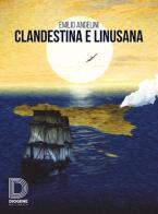 Clandestina e linusana di Emilio Angelini edito da Diogene Multimedia