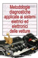 Metodologie diagnostiche applicate ai sistemi elettrici ed elettronici delle vetture di Gianpaolo Riva edito da M.T.E. Edu