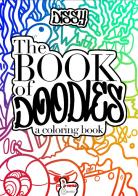 The book of doodles. A coloring book di Dissy edito da Tomolo