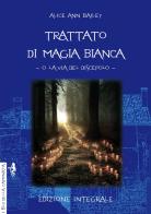 Trattato di magia bianca o la via del discepolo di Alice Ann Bailey edito da Anguana Edizioni