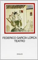 Teatro di Federico García Lorca edito da Einaudi