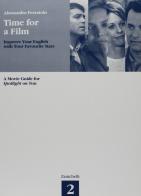 Time for a film. A Movie Guide for Spotlight on You. Per le Scuole superiori vol.2 di Alessandra Ferraiolo edito da Zanichelli