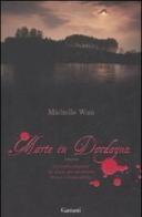 Morte in Dordogna di Michelle Wan edito da Garzanti Libri