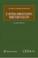 Il sistema amministrativo tributario italiano di Gianluca Maria Esposito edito da CEDAM