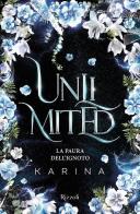 Unlimited. La paura dell'ignoto di Karina edito da Rizzoli