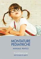 Montature pediatriche. Manuale pratico di Andrea Piantanida edito da Fabiano