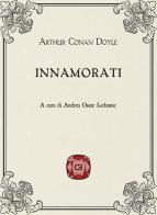 Innamorati di Arthur Conan Doyle edito da Caravaggio Editore