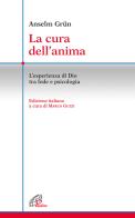 La cura dell'anima. L'esperienza di Dio tra fede e psicologia di Anselm Grün, Jan Paulas, Jaroslav Sebek edito da Paoline Editoriale Libri