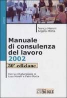 Manuale di consulenza del lavoro 2002 di Franco Meroni, Angelo Motta edito da Il Sole 24 Ore Pirola