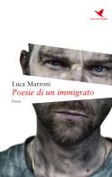 Poesie di un immigrato di Luca Marroni edito da Giovane Holden Edizioni