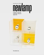 Newlamp. Catalogo ragionato-Catalogue raisonné 1969-1973. Ediz. italiana e inglese di Paolo Borromeo d'Adda edito da Silvana