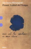Proust. I colori del tempo. Ediz. illustrata di Eleonora Marangoni edito da Mondadori Electa