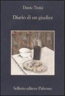 Diario di un giudice di Dante Troisi edito da Sellerio Editore Palermo