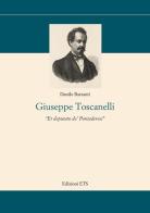 Giuseppe Toscanelli. Er deputato de' pontaderesi di Danilo Barsanti edito da Edizioni ETS