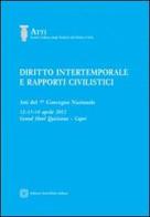 Diritto intertemporale e rapporti civilistici. Atti del 7° Convegno nazionale edito da Edizioni Scientifiche Italiane