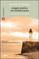 La via d'Ulisse. Viaggio poetico nel Mediterraneo edito da Salento Books